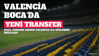 Enner Valencia, Boca Juniors'a Transfer Oldu