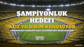 Fenerbahçe Başkanı Aziz Yıldırım: 'Şampiyon Yapmak İçin Geldim, Nokta Atışı Transferler Yapılacak'