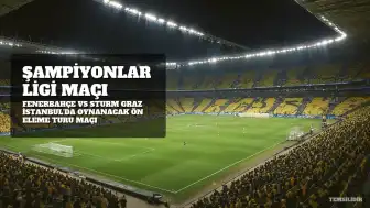 Fenerbahçe - Sturm Graz Maçı Hangi Kanalda Yayınlanacak?