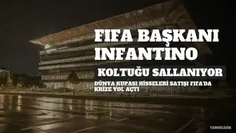 FIFA Başkanı Infantino'nun Koltuğu Tehlikede: Dünya Kupası Hisseleri Tartışması Büyüyor