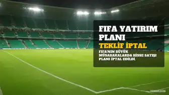 FIFA, Gianni Infantino'nun Özel Yatırım Teklifini Geri Çekti