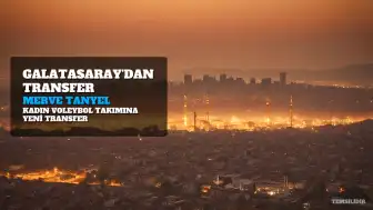 Galatasaray'dan Merve Tanyel Transferi Açıklaması