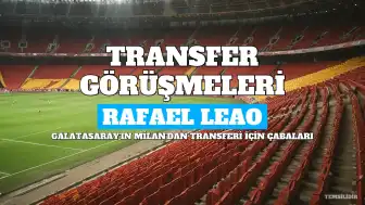 Galatasaray'dan Rafael Leao Transferi İçin Yeni Formül Arayışı