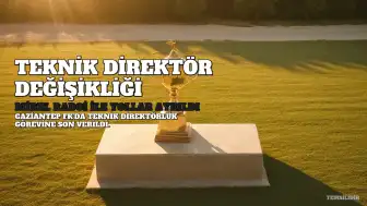 Gaziantep FK'da Teknik Direktörlük Değişikliği: Mirel Radoi ile Yollar Ayrıldı