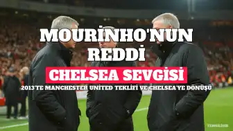 Jose Mourinho, 2013'te Manchester United'ın başına geçme teklifini neden reddettiğini açıkladı