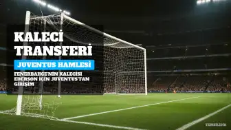 Juventus'tan Fenerbahçe'nin kalecisi Ederson için hamle: Jorge Mendes ile temas kuruldu