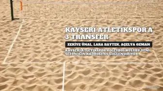 Kayseri Atletikspor'dan 3 Yeni Transfer: Zekiye Ünal, Lara Baytek ve Açelya Ozman Kadroya Katıldı