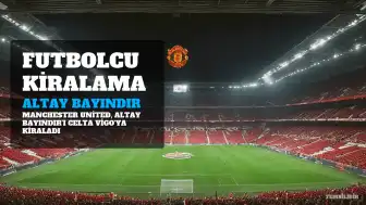 Manchester United'dan Altay Bayındır Açıklaması: Celta Vigo'ya Kiralandı