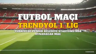 Pendikspor - Batman Petrolspor Maçı Bilgileri: Tarih, Saat ve Kanal