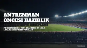 Romelu Lukaku'dan Profesyonellik Dersi: Antrenmana İki Saat Önce Tesiste Olmak İstiyor