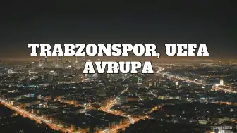 Trabzonspor, UEFA Avrupa Ligi'nden Elenerek Trabzon'a Döndü