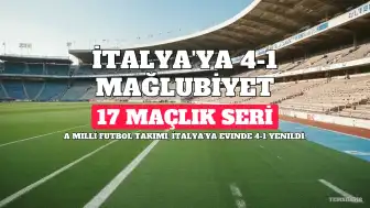 A Milli Futbol Takımı, İtalya'ya Yenilerek 17 Maçlık Galibiyet Alamama Serisini Sürdürdü