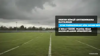 A Milli Futbol Takımı'nda Orkun Kökçü'nün Durumu Açıklandı