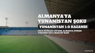 Almanya Sahasında Yunanistan'a Mağlup Oldu: 0-1
