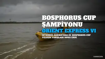 Bosphorus Cup'ta 25. Şampiyon Orient Express VI Oldu