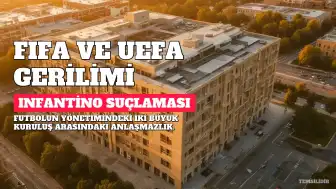 FIFA ve UEFA Arasında Dünya Kupası Planı Gerilimi: FIFA, UEFA'yı Karalama Kampanyası Yürütmekle Suçladı