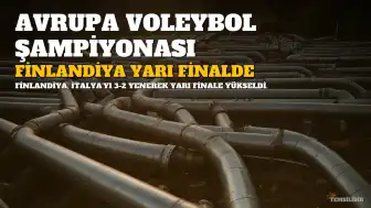 Finlandiya, İtalya'yı 3-2 Mağlup Ederek Avrupa Voleybol Şampiyonası'nda Yarı Finale Yükseldi