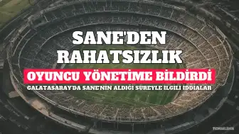 Galatasaray'da Sane Şoku: Oyuncu Yönetime Durumu Bildirdi