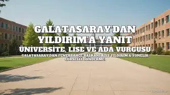 Galatasaray'dan Aziz Yıldırım'a Üniversite, Lise ve Ada Göndermesi