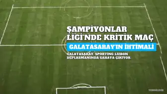 Galatasaray'ın Şampiyonlar Ligi'nde İlk 24'e Kalma İhtimali ve Sporting Lizbon Maçı Öncesi Senaryolar