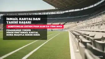 İsmail Kartal, Fenerbahçe ile Şampiyonlar Ligi'nde Tarihe Geçti