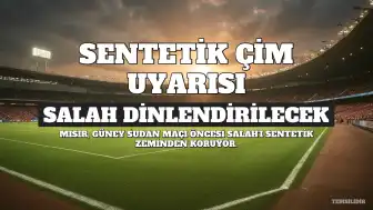 Mısır, Muhammed Salah'ı Sentetik Çim Sahada Oynamaktan Koruyor