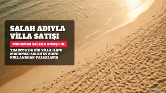 Mohamed Salah Adı Kullanılarak Lüks Villa Pazarlaması Trabzon'da Dikkat Çekti