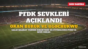 Okan Buruk ve Lesley Ugochukwu PFDK'ye Sevk Edildi
