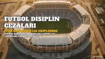 PFDK, 6 Süper Lig Ekibine Para Cezası Verdi