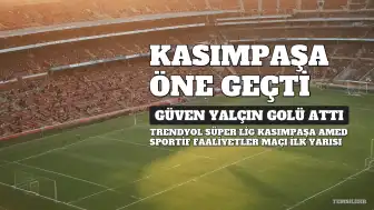 Trendyol Süper Lig: Kasımpaşa İlk Yarıda Öne Geçti