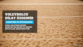 Voleybolcu Dilay Özdemir'in Kariyeri ve Biyografisi Belli Oldu