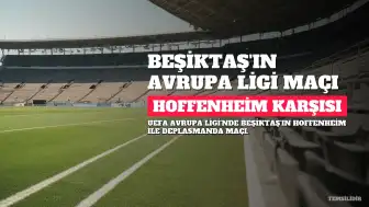 Beşiktaş'ın Hoffenheim Maçı İlk 11'i Belli Oldu