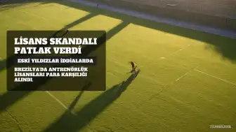 Brezilya'da Antrenörlük Lisans Skandalı: Eski Yıldız Futbolcular İddiaların Odağında