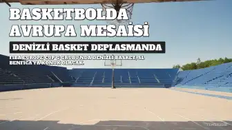 Denizli Basket, FIBA Europe Cup'ta SL Benfica Deplasmanına Çıkıyor