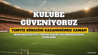 Enzo Maresca: "Kulübümüze tamamen güveniyoruz"