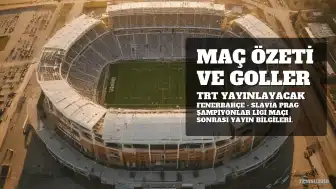 Fenerbahçe - Slavia Prag Maçı Özeti ve Golleri Yayınlanacak Kanallar Belli Oldu