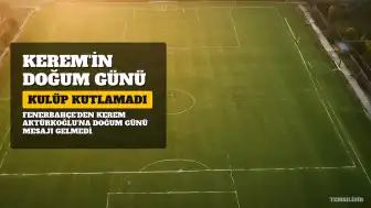 Fenerbahçe'den Kerem Aktürkoğlu'na Doğum Günü Kutlaması Yok: Takım Arkadaşlarından Destek Geldi