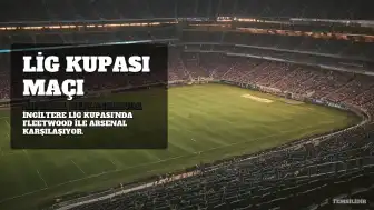 Fleetwood - Arsenal Maçı S Sport ve S Sport Plus'ta Canlı Yayınlanacak