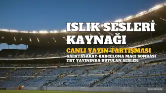Galatasaray-Barcelona Maçı Sonrası TRT Yayınında Duyulan Islık Sesleri Merak Uyandırdı