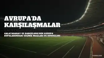 Galatasaray ve Barcelona Arasındaki Avrupa Kupası Eşleşmeleri: Tarihçe ve Sonuçlar