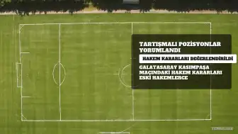 Galatasaray'ın Kasımpaşa Maçındaki Tartışmalı Pozisyonları Eski Hakemler Değerlendirdi