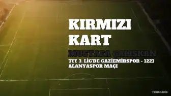Gaziemirspor, 1221 Alanyaspor'a 1-2 Mağlup Oldu: M.Ç. Kırmızı Kart Gördü