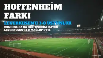 Hoffenheim, Bayer Leverkusen'i 3-0 Mağlup Etti