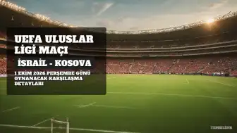 İsrail ile Kosova UEFA Uluslar Ligi'nde Karşılaşıyor: Maç Detayları Belli Oldu
