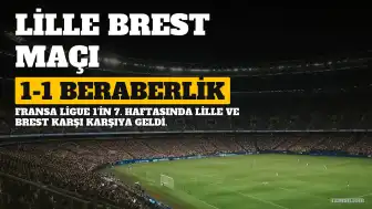 Lille ve Brest, Fransa Ligue 1'de 1-1 Berabere Kaldı