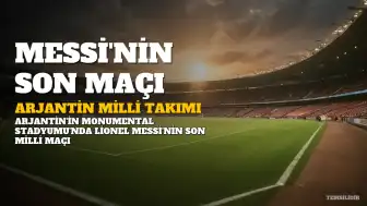 Lionel Messi, Arjantin Milli Takımı'na Gözyaşlarıyla Veda Etti
