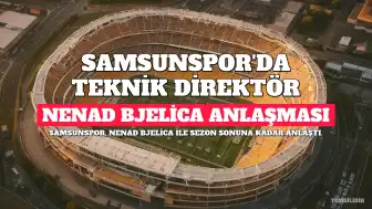 Samsunspor'da Nenad Bjelica Dönemi Başlıyor