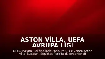 Aston Villa, UEFA Avrupa Ligi Kupası'nı Aldı