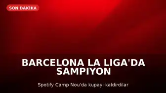 Barcelona, LaLiga'da Şampiyon Oldu