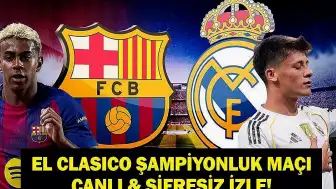 El Clasico'da Barcelona ve Real Madrid Karşı Karşıya: Şampiyonluk Hesapları Yapılıyor
